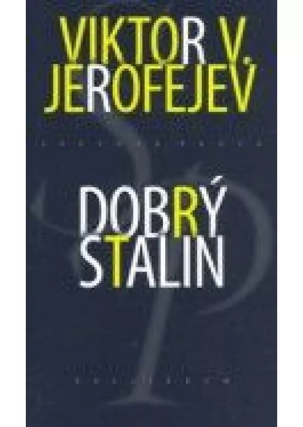 Viktor Jerofejev - Dobrý Stalin