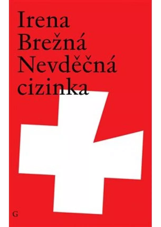 Irena Brežná - Nevděčná cizinka