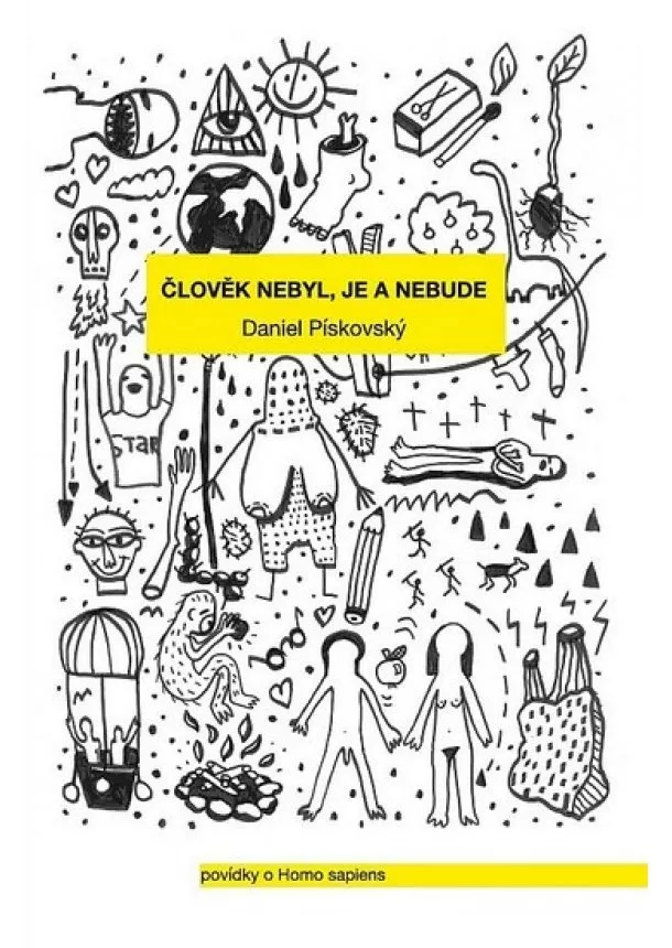 Daniel Pískovský - Člověk nebyl, je a nebude - povídky o Homo sapiens