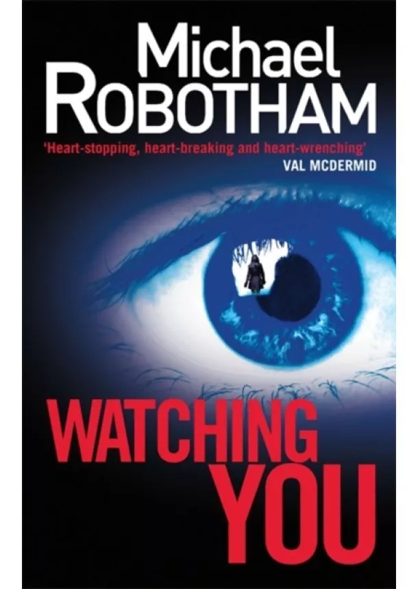 Michael Robotham - Watching You