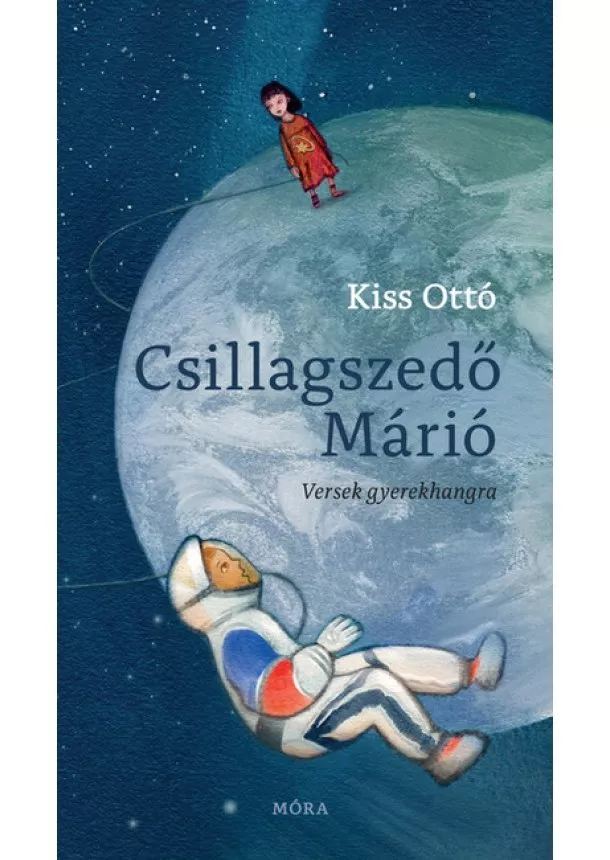 Kiss Ottó - Csillagszedő Márió - Versek gyerekhangra