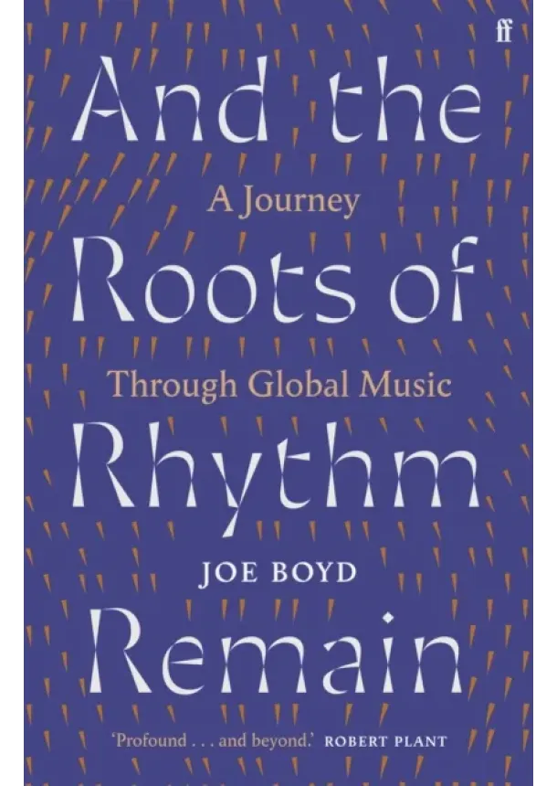 Joe Boyd - And the Roots of Rhythm Remain