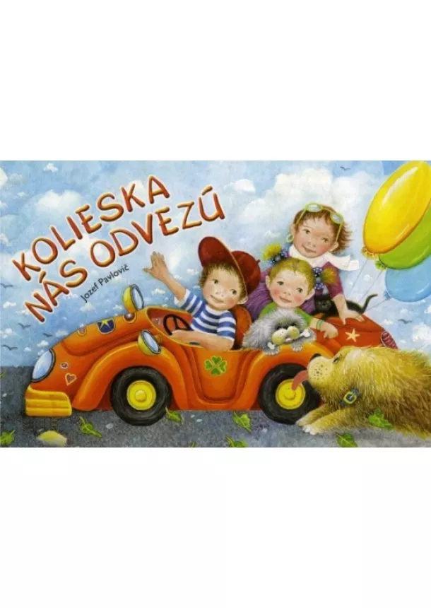 Jozef Pavlovič - Kolieska nás odvezú