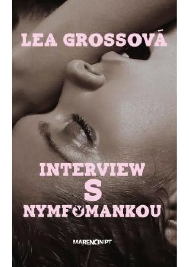  Lea Grossová - Interview s nymfomankou