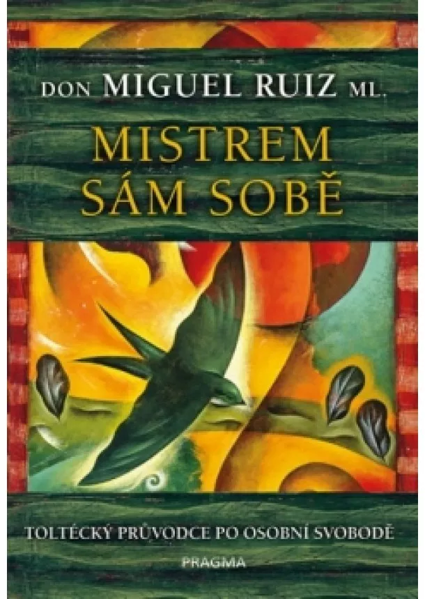 don Miguel Ruiz, Jr. - Mistrem sám sobě