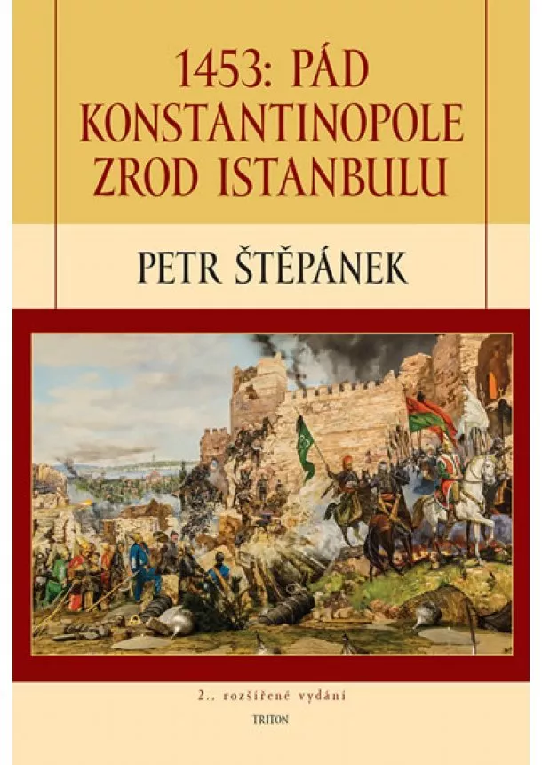 Petr Štěpánek - 1453: Pád Konstantinopole – Zrod Istanbulu - 2.vydání