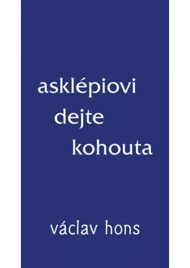 Asklépiovi dejte kohouta