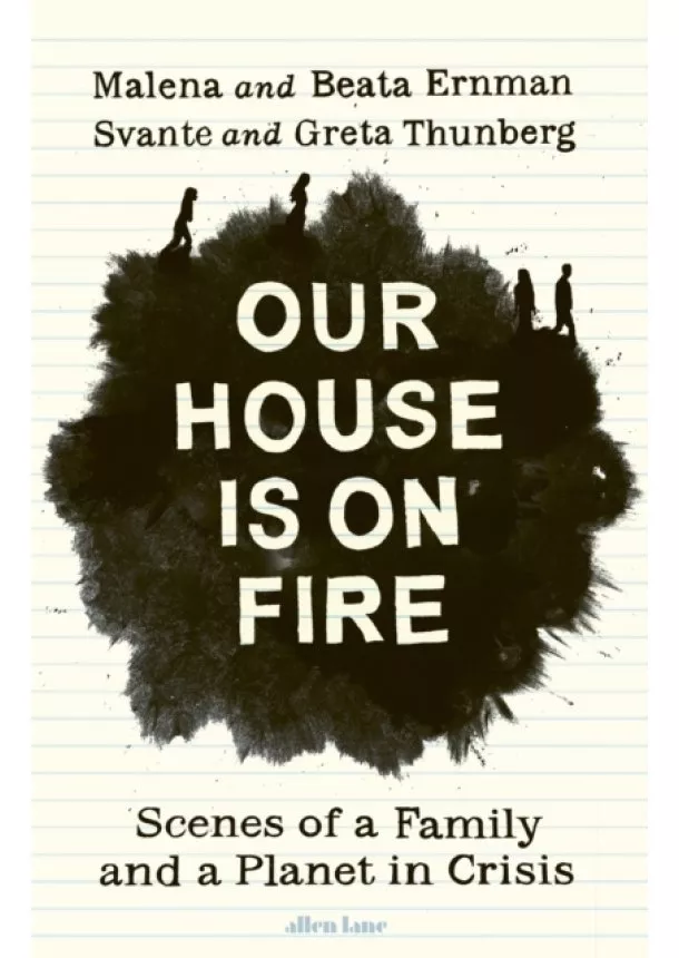 Malena Ernman, Greta Thunberg, Beata Ernman, Svante Thunberg - Our House is on Fire