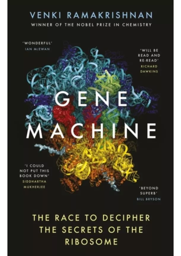 Venki Ramakrishnan - Gene Machine The Race to Decipher the Secrets of the Ribosome