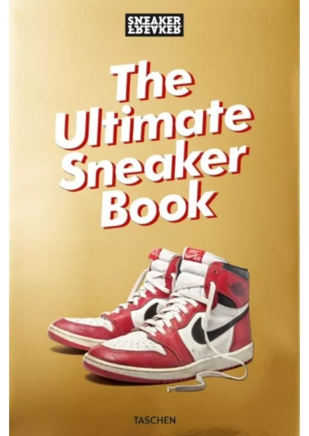 Simon Wood - Sneaker Freaker. The Ultimate Sneaker Book