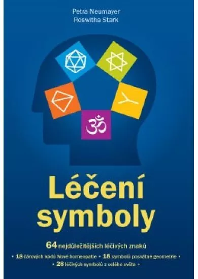 Léčení symboly - 64 nejdůležitějších léčivých znaků