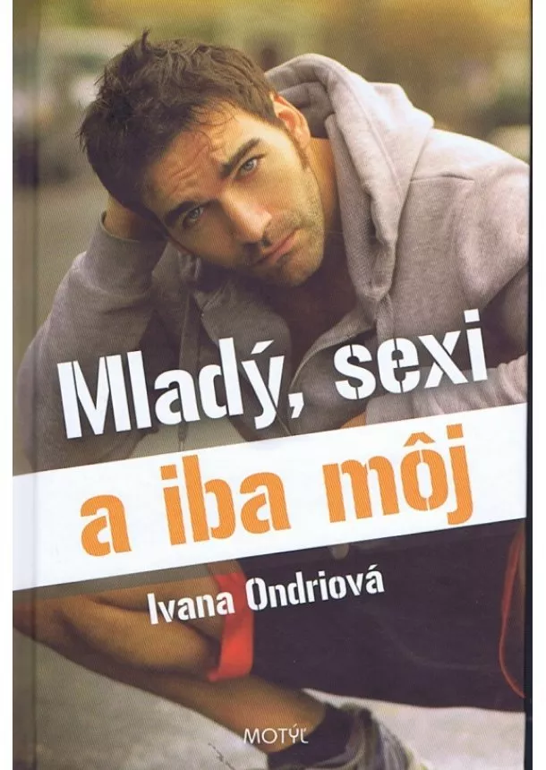 Ivana Ondriová  - Mladý, sexi a iba môj