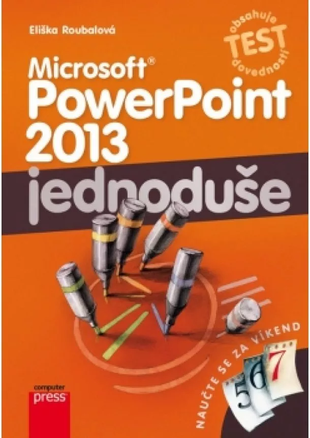 Eliška Roubalová - Microsoft PowerPoint 2013: Jednoduše