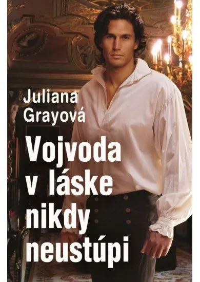 Vojvoda v láske nikdy neustúpi