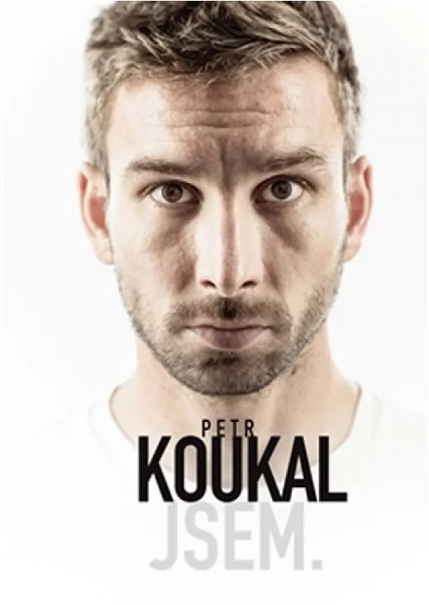 Petr Koukal, Martin Moravec - Petr Koukal: Jsem