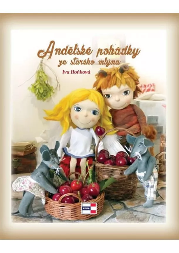 Iva Hoňková - Andělské pohádky ze starého mlýna