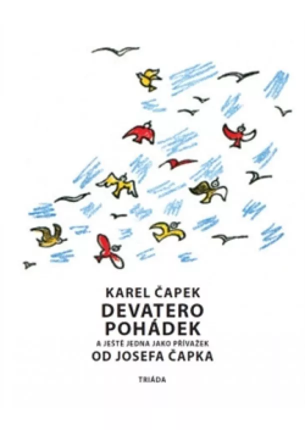 Karel Čapek - Devatero pohádek a ještě jedna jako přívažek od Josefa Čapka