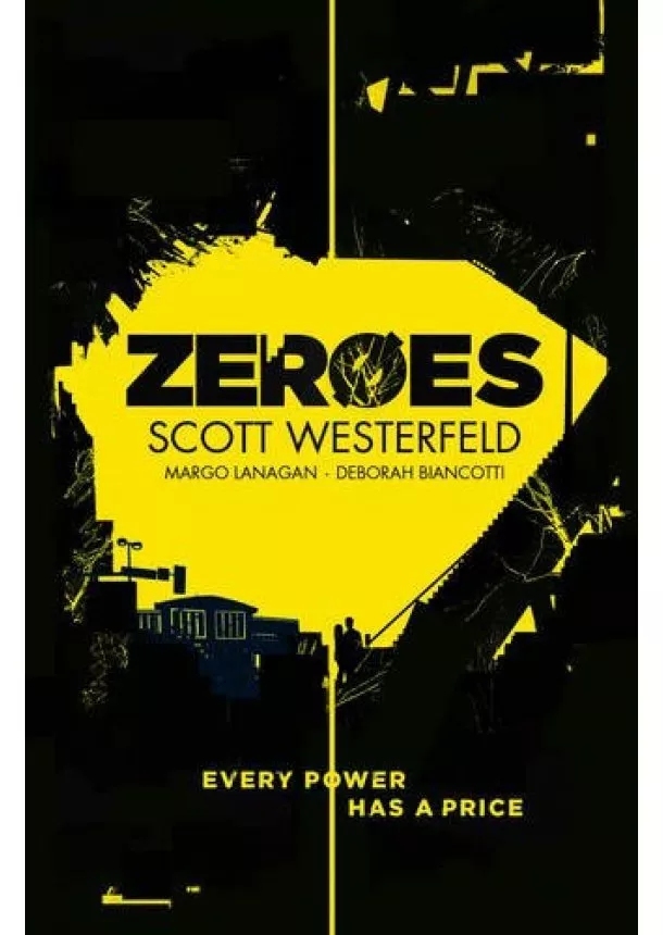 Scott Westerfeld, Margo Lanagan, Deborah Biancotti - Zeroes