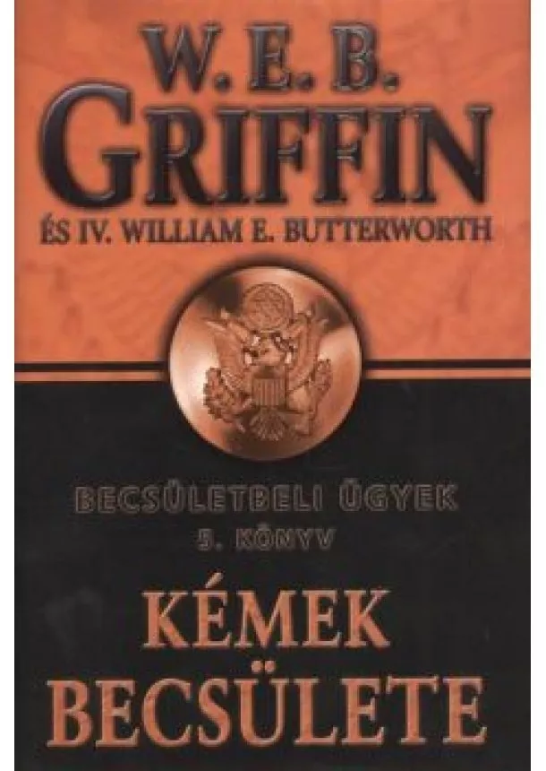 W.E.B. GRIFFIN - KÉMEK BECSÜLETE