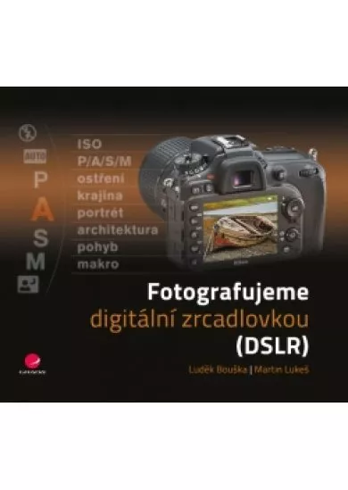 Fotografujeme digitální zrcadlovkou