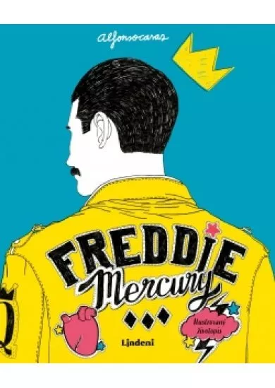 Freddie Mercury: Ilustrovaný životopis