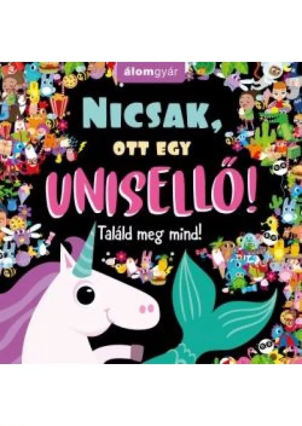 Nicola Anderson - Nicsak, ott egy unisellő! - Találd meg mind!