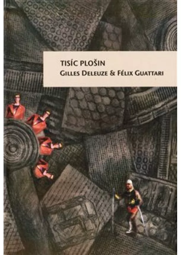 Gilles Deleuze, Felix Guattari - Tisíc plošin