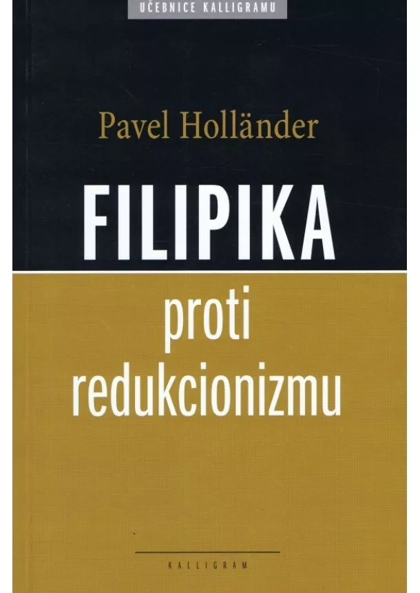 Pavel Holländer - Filipika proti redukcionizmu