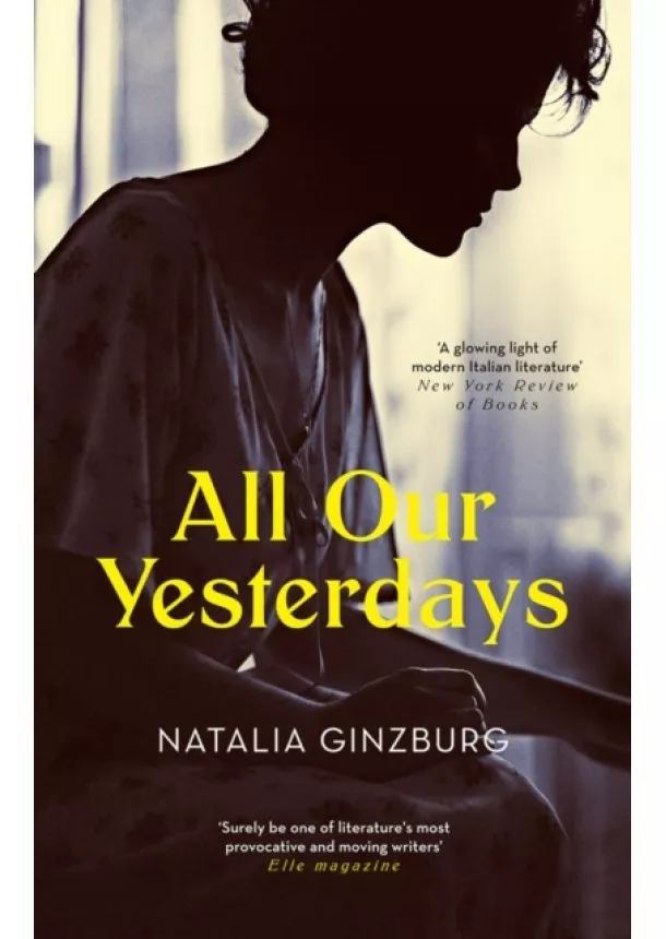 Natalia Ginzburg - All Our Yesterdays