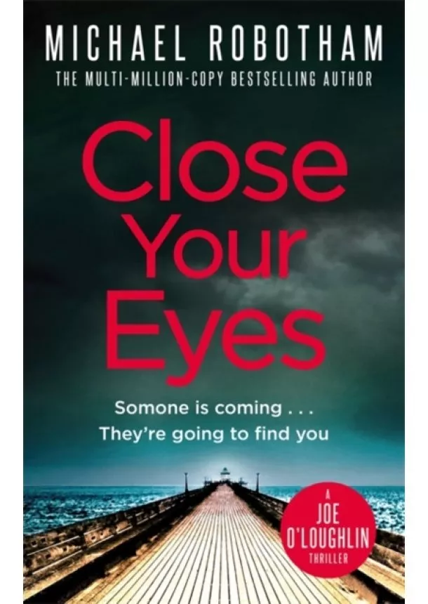 Michael Robotham - Close your Eyes