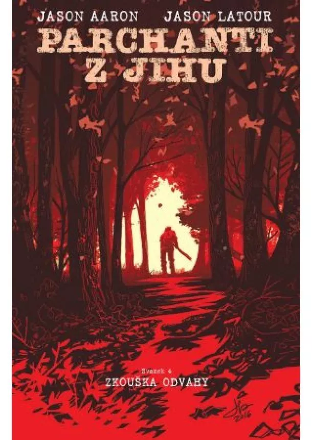 Jason Aaron - Parchanti z Jihu 4: Zkouška odvahy