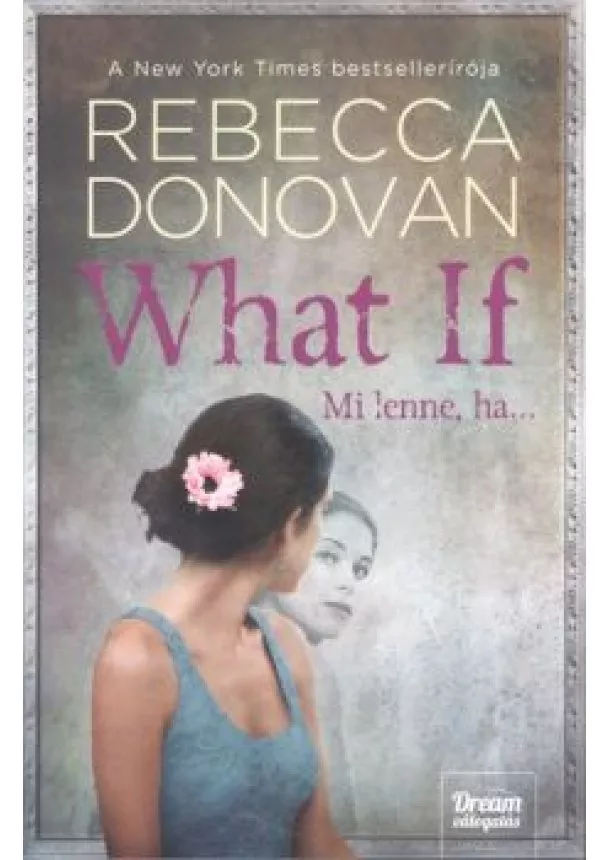 Rebecca Donovan - What if - Mi lenne, ha...