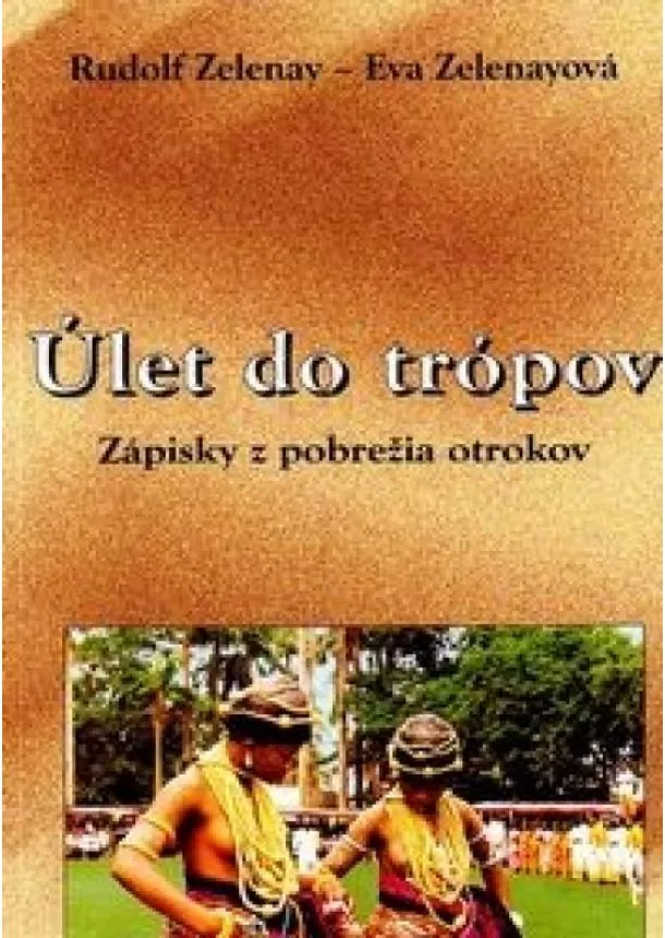 Rudolf Zelenay - Úlet do trópov