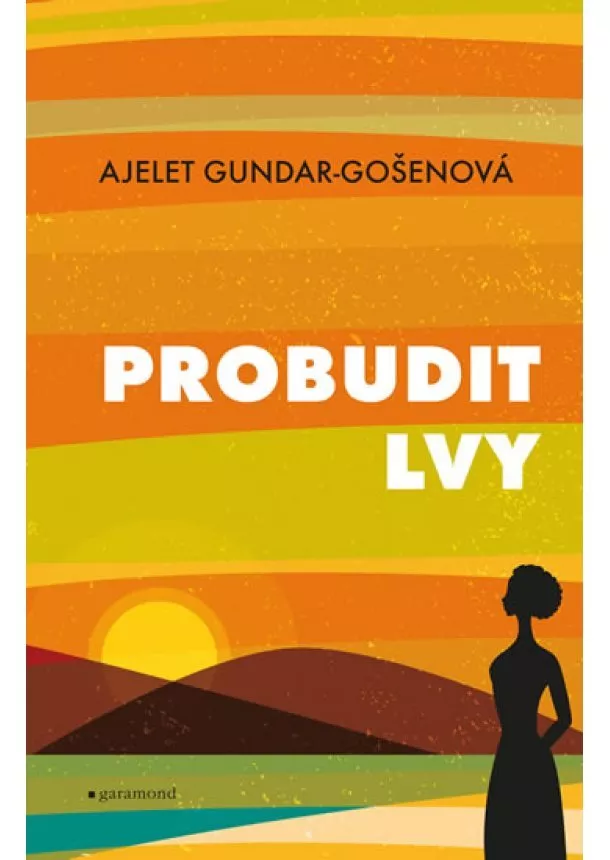 Ajelet Gundar-Gošenová - Probudit lvy