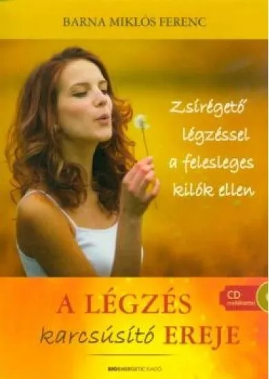 A légzés karcsúsító ereje - Zsírégető légzéssel a felesleges kilók ellen