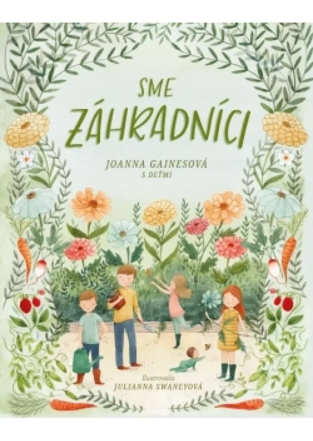 Joanna Gainesová - Sme záhradníci