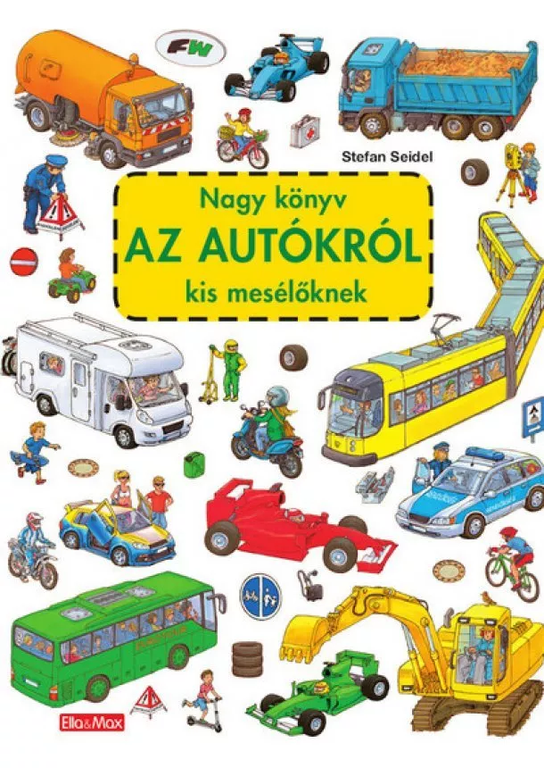 Stefan Seidel - Nagy könyv AZ AUTÓKRÓL kis mesélőknek