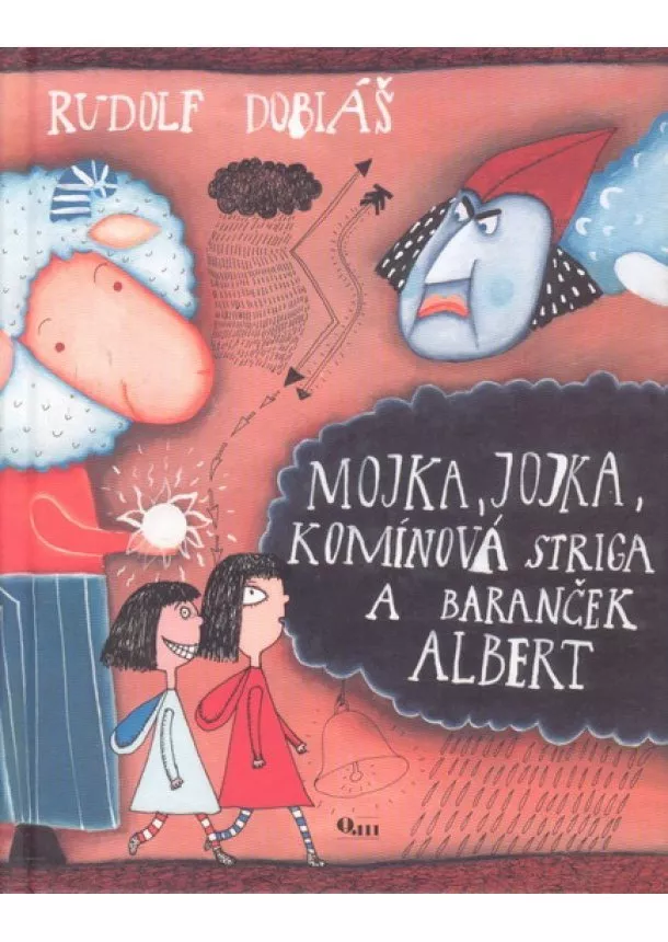 Rudolf Dobiáš - Mojka, Jojka, komínová striga a baranček Albert