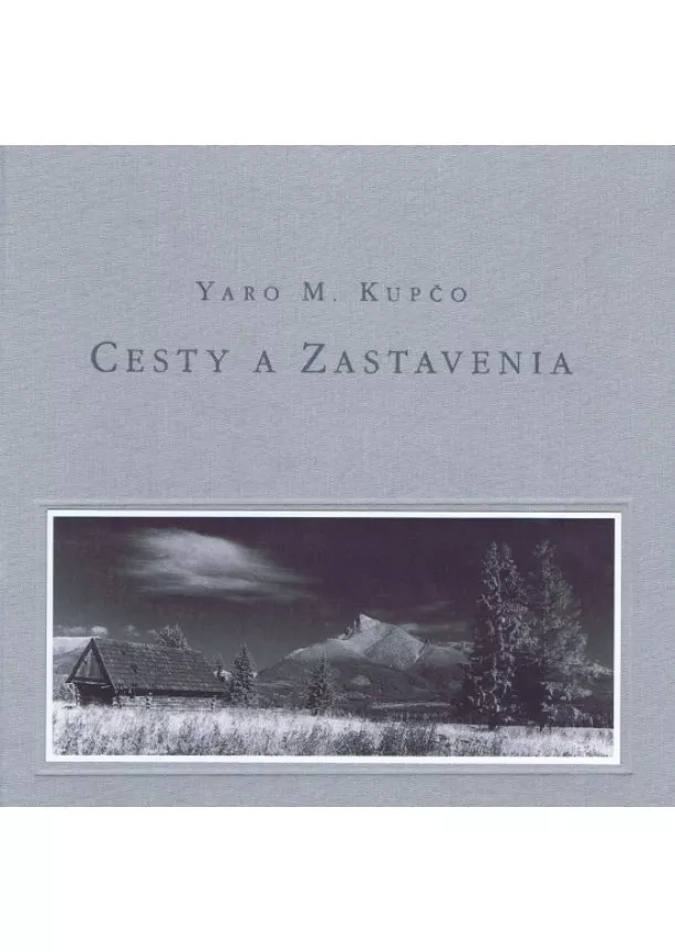 Yaro M. Kupčo - Cesty a Zastavenia