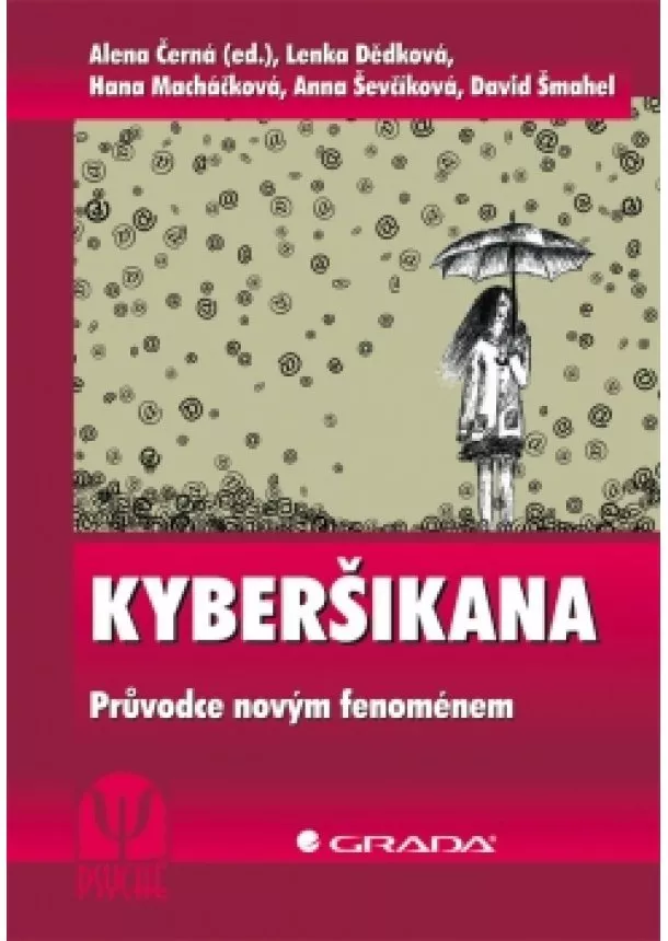 Alena Černá a kolektiv - Kyberšikana - Průvodce novým fenoménem