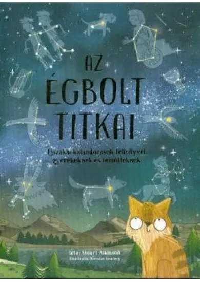 Az égbolt titkai - Éjszakai kalandozások Felicityvel gyerekeknek és felnőtteknek