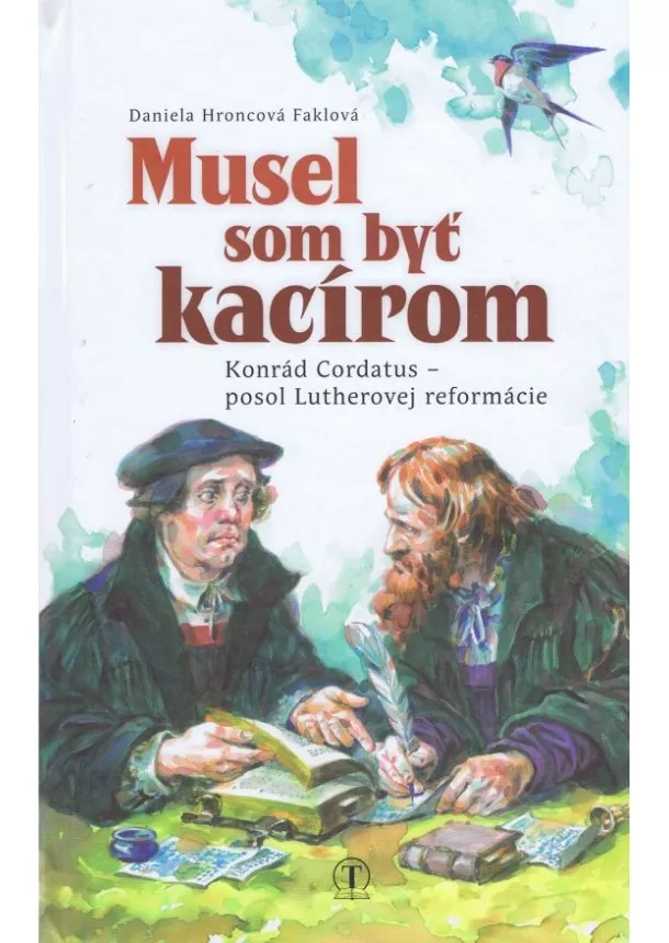 Daniela Hroncová- Faklová - Musel som byť kacírom