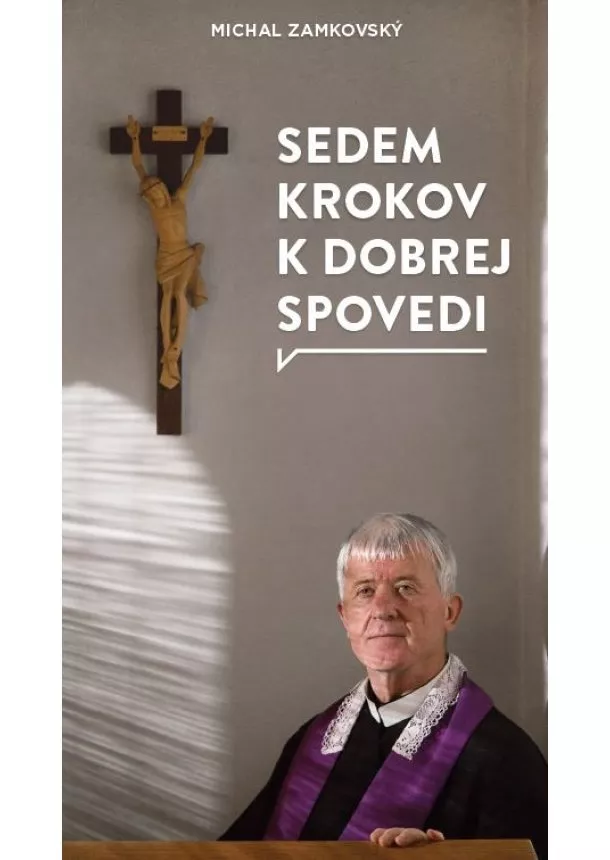 Michal Zamkovský - Sedem krokov k dobrej spovedi