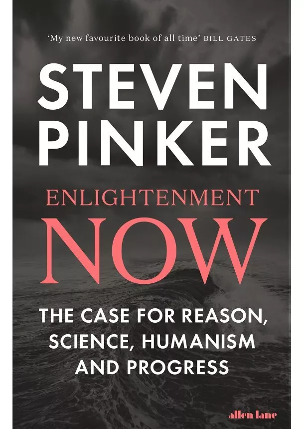 Steven Pinker - Enlightenment Now