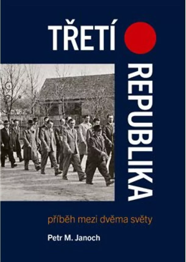 Petr M. Janoch - Třetí republika - Příběh mezi dvěma světy