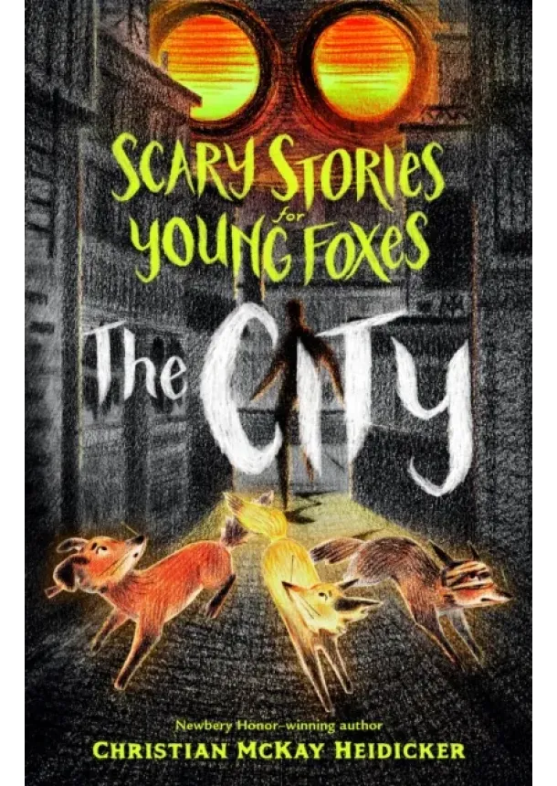 Christian McKay Heidicker - Scary Stories for Young Foxes: The City