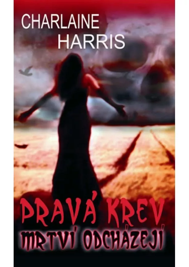 Charlaine Harris - Pravá krev - Mrtví odcházejí - 9.diel