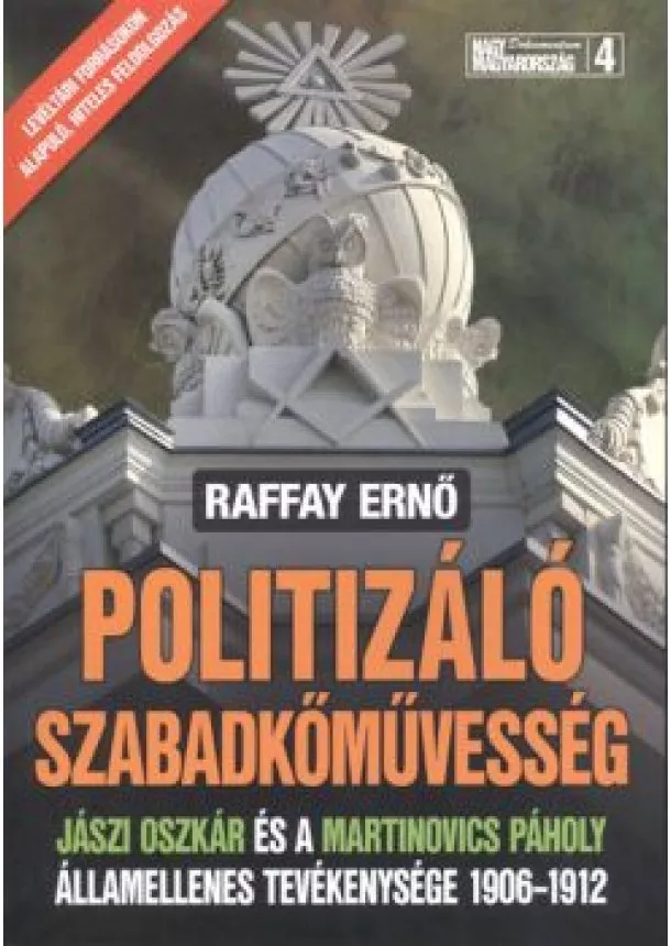 RAFFAY ERNŐ - POLITIZÁLÓ SZABADKŐMŰVESSÉG