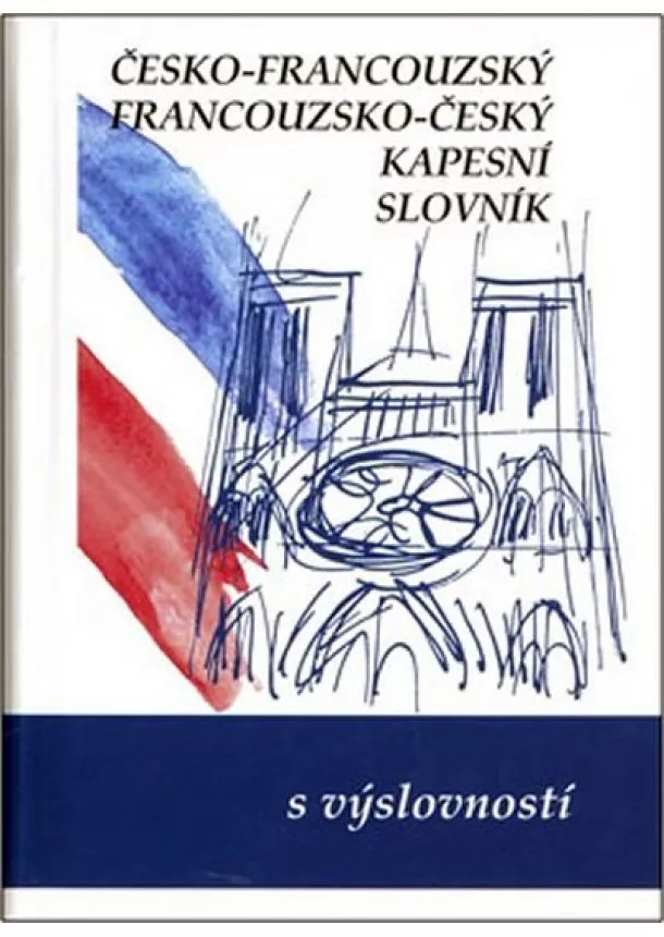 Iva Gailly a kolektiv - Česko-francouzský, francouzsko český kapesní slovník