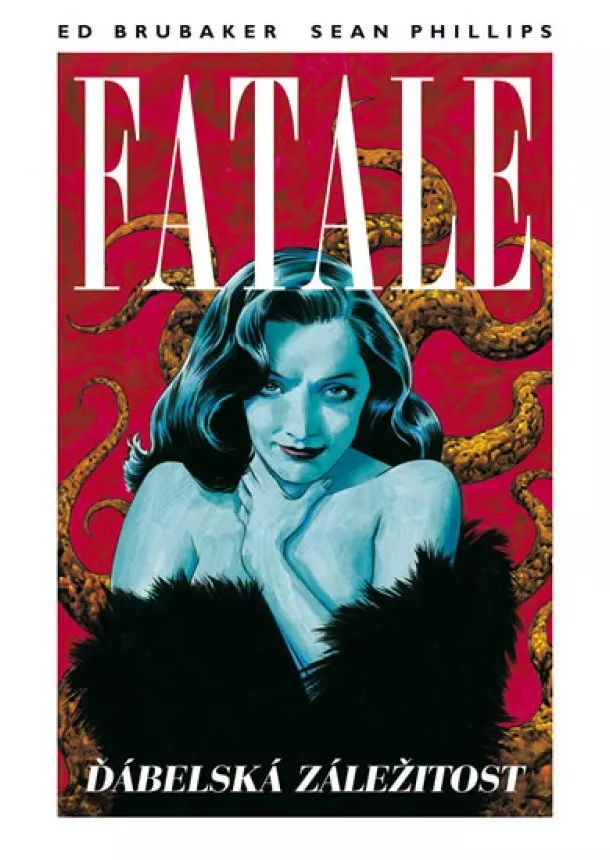 Ed Brubaker, Sean Phillips - Fatale 2 - Ďábelská záležitost